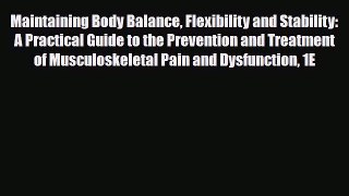 Read Maintaining Body Balance Flexibility and Stability: A Practical Guide to the Prevention