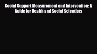 Download Social Support Measurement and Intervention: A Guide for Health and Social Scientists
