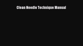 Read Clean Needle Technique Manual PDF Online