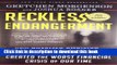 Read Books Reckless Endangerment: How Outsized Ambition, Greed, and Corruption Created the Worst