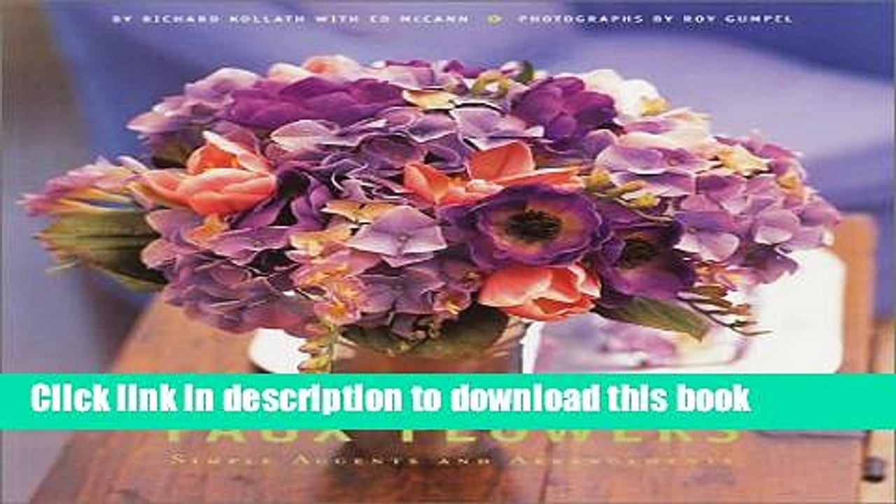 [PDF] Faux Flowers: Simple Accents and Arrangements [Download] Full Ebook