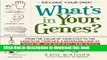 Read What s in Your Genes?: From the Color of Your Eyes to the Length of Your Life, a Revealing