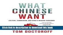 Read Books What Chinese Want: Culture, Communism, and China s Modern Consumer E-Book Free