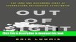 Read Book Out of Sight: The Long and Disturbing Story of Corporations Outsourcing Catastrophe