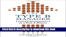 Read Book The Type B Manager: Leading Successfully in a Type A World ebook textbooks