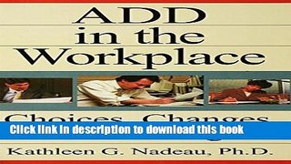 Download ADD In The Workplace: Choices, Changes, And Challenges Ebook Online