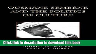 Read Ousmane Sembene and the Politics of Culture (After the Empire: The Francophone World and