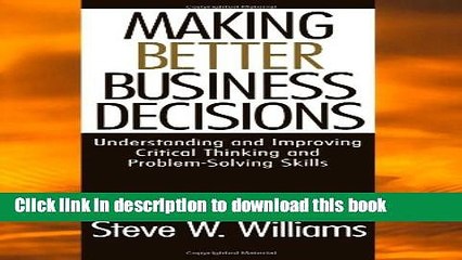 [Read PDF] Making Better Business Decisions: Understanding and Improving Critical Thinking and
