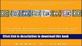 Read Books Cornered: The New Monopoly Capitalism and the Economics of Destruction ebook textbooks