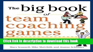 Read Book The Big Book of Team Coaching Games: Quick, Effective Activities to Energize, Motivate,