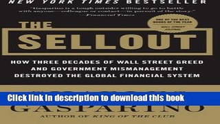 Read Books The Sellout: How Three Decades of Wall Street Greed and Government Mismanagement