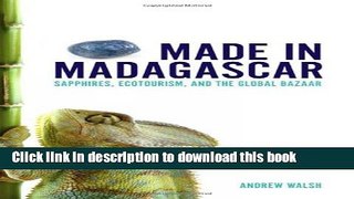 Read Books Made in Madagascar: Sapphires, Ecotourism, and the Global Bazaar (Teaching Culture: UTP