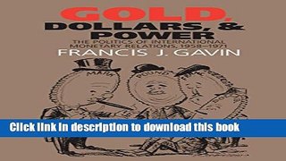 Read Books Gold, Dollars, and Power: The Politics of International Monetary Relations, 1958-1971