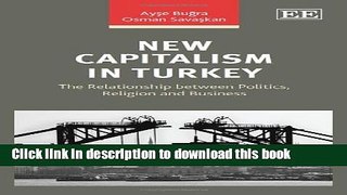 Read Books New Capitalism in Turkey: The Relationship Between Politics, Religion and Business