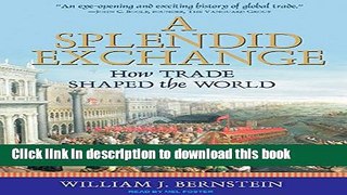 Download Books A Splendid Exchange: How Trade Shaped the World PDF Online
