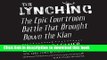 Read The Lynching: The Epic Courtroom Battle That Brought Down the Klan PDF Free