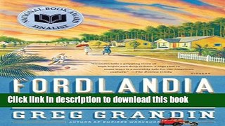 Read Book Fordlandia: The Rise and Fall of Henry Ford s Forgotten Jungle City E-Book Free