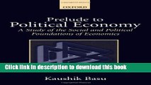 Read Books Prelude to Political Economy: A Study of the Social and Political Foundations of