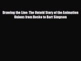 READ book Drawing the Line: The Untold Story of the Animation Unions from Bosko to Bart Simpson