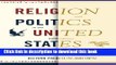 Download Books Religion and Politics in the United States (Religion   Politics in the United