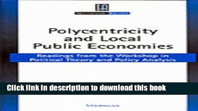 Read Books Polycentricity and Local Public Economies: Readings from the Workshop in Political