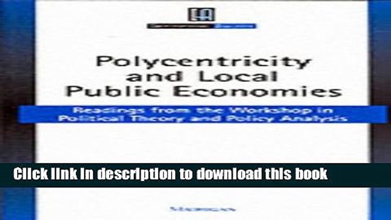 Read Books Polycentricity and Local Public Economies: Readings from the Workshop in Political