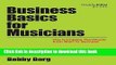 Read Book Business Basics for Musicians: The Complete Handbook from Start to Success (Music Pro