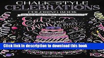 Read Chalk-Style Celebrations Coloring Book: Color With All Types of Markers, Gel Pens   Colored