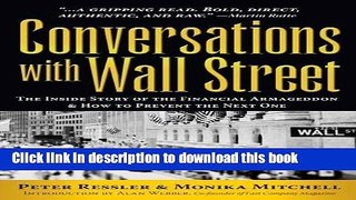 Read Books Conversations with Wall Street: The Inside Story of the Financial Armageddon and How to