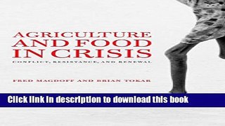 Download Books Agriculture and Food in Crisis: Conflict, Resistance, and Renewal PDF Online