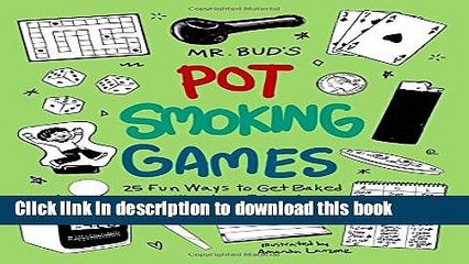 Read Mr. Bud s Pot Smoking Games: 25 Fun Ways to Get Baked with Your Friends PDF Online