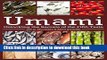 Download Umami: Unlocking the Secrets of the Fifth Taste (Arts and Traditions of the Table: