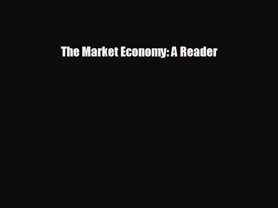 READ book The Market Economy: A Reader  FREE BOOOK ONLINE