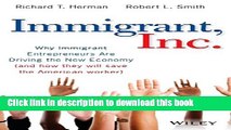 Read Books Immigrant, Inc.: Why Immigrant Entrepreneurs Are Driving the New Economy (and how they