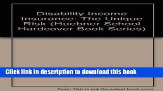 Read Book Disability Income Insurance-The Unique Risk ebook textbooks