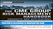 Read Book The CME Group Risk Management Handbook: Products and Applications ebook textbooks