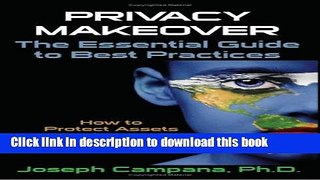 Read Book Privacy Makeover: The Essential Guide To Best Practices: How To Protect Assets And