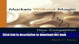 Read Book Markets Without Magic: How Competition Might Save Medicare ebook textbooks