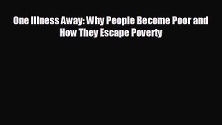 FREE DOWNLOAD One Illness Away: Why People Become Poor and How They Escape Poverty  FREE BOOOK