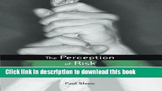 Read Books The Perception of Risk (Risk, Society and Policy) E-Book Free