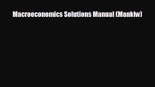 READ book Macroeconomics Solutions Manual (Mankiw)  DOWNLOAD ONLINE