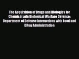 Read The Acquisition of Drugs and Biologics for Chemical adn Biological Warfare Defense: Department