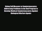 Read Giving Full Measure to Countermeasures: Addressing Problems in the Dod Program to Develop