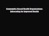 Download Community-Based Health Organizations: Advocating for Improved Health PDF Full Ebook