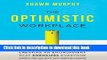 Read The Optimistic Workplace: Creating an Environment That Energizes Everyone Ebook Online