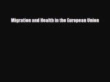 Read Migration and Health in the European Union PDF Online
