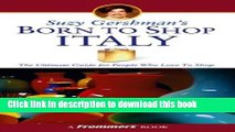 Read Books Suzy Gershman s Born to Shop Italy: The Ultimate Guide for Travelers Who Love to Shop