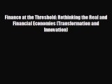 READ book Finance at the Threshold: Rethinking the Real and Financial Economies (Transformation