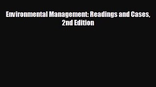 Free [PDF] Downlaod Environmental Management: Readings and Cases 2nd Edition#  BOOK ONLINE