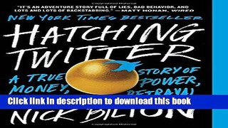 Read Books Hatching Twitter: A True Story of Money, Power, Friendship, and Betrayal E-Book Free